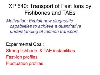 XP 540: Transport of Fast Ions by Fishbones and TAEs