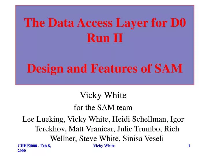 the data access layer for d0 run ii design and features of sam