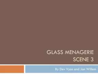 Glass Menagerie Scene 3