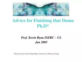 Advice for Finishing that Damn Ph.D*