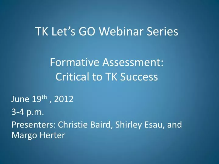 tk let s go webinar series formative assessment critical to tk success