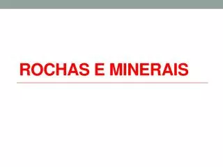 rochas e minerais