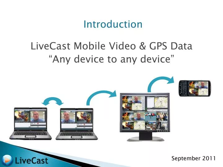introduction livecast mobile video gps data any device to any device