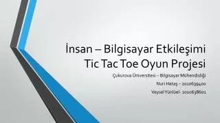 nsan bilgisayar etkile imi tic tac toe oyun projesi