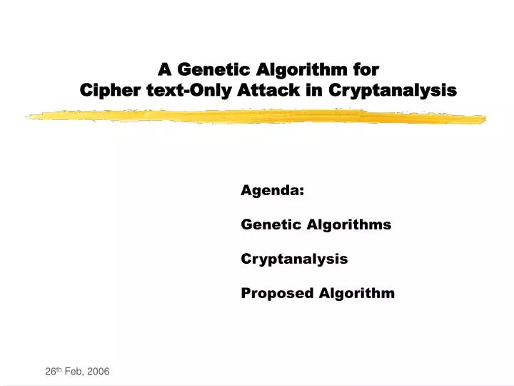 a genetic algorithm for cipher text only attack in cryptanalysis