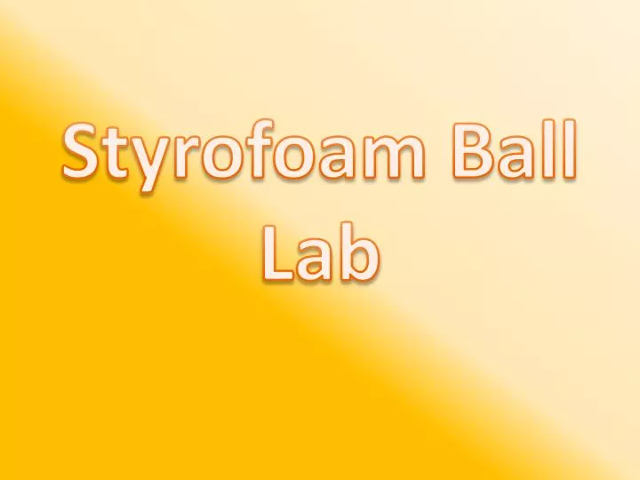 styrofoam ball lab