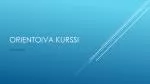 Orientoiva kurssi - slide 1