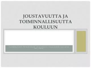 joustavuutta ja toiminnallisuutta kouluun