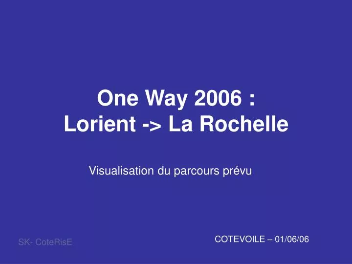 one way 2006 lorient la rochelle