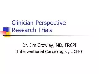 Clinician Perspective Research Trials