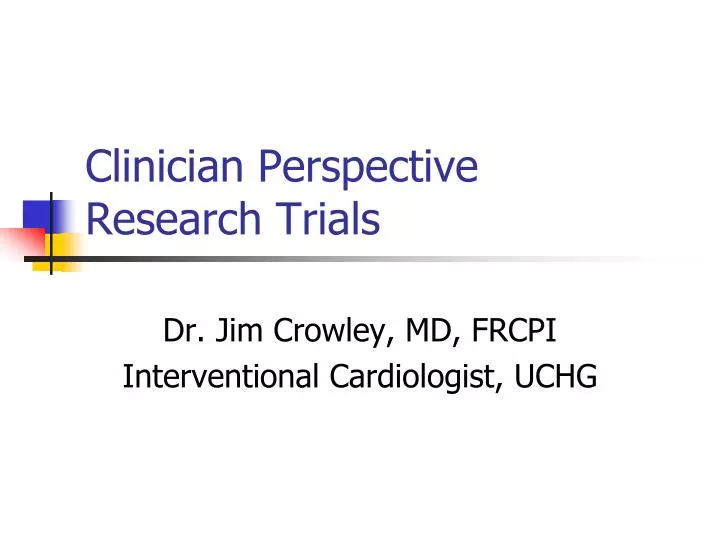 clinician perspective research trials