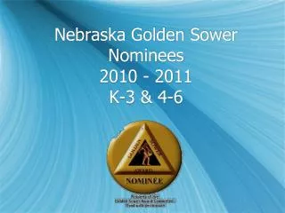 Nebraska Golden Sower Nominees 2010 - 2011 K-3 &amp; 4-6