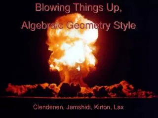 Blowing Things Up, Algebraic Geometry Style