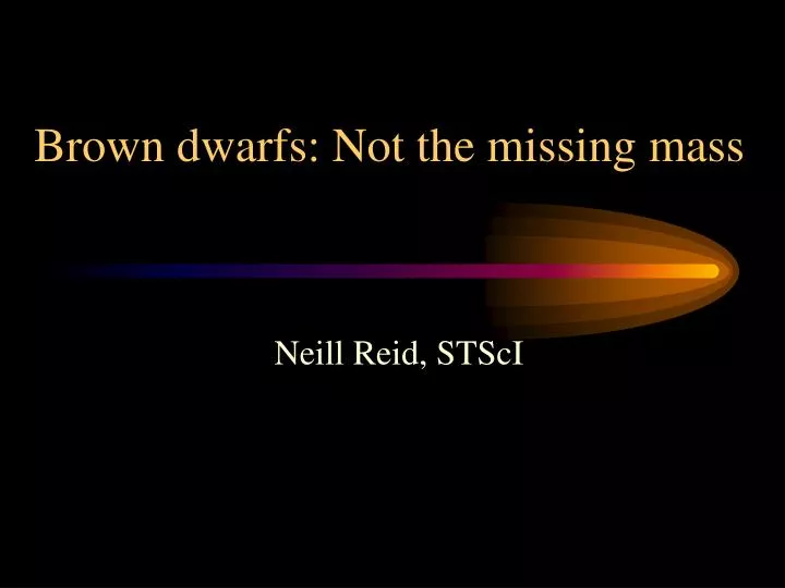 brown dwarfs not the missing mass