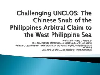 Challenging UNCLOS: The Chinese Snub of the Philippines Arbitral Claim to the West Philippine Sea