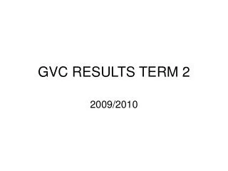 GVC RESULTS TERM 2