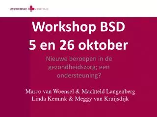 workshop bsd 5 en 26 oktober
