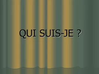 qui suis je
