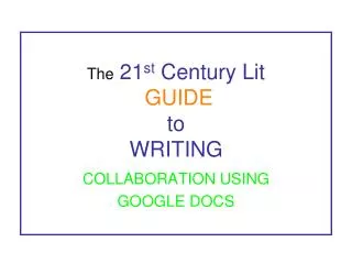 The 21 st Century Lit GUIDE to WRITING