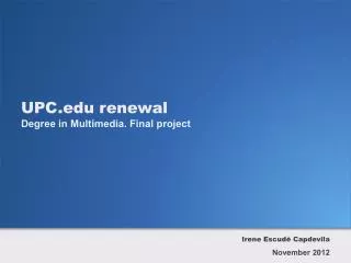 UPC renewal Degree in Multimedia. Final project
