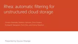 Rhea: automatic f iltering for unstructured cloud storage