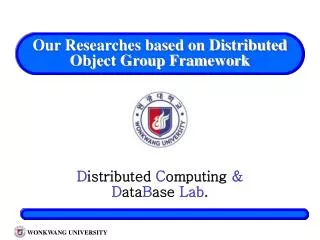 Our Researches based on Distributed Object Group Framework