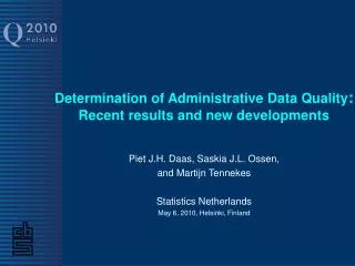 Determination of Administrative Data Quality : Recent results and new developments