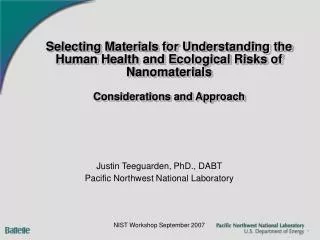 Justin Teeguarden, PhD., DABT Pacific Northwest National Laboratory NIST Workshop September 2007