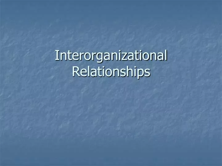 interorganizational relationships