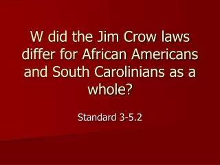 W did the Jim Crow laws differ for African Americans and South Carolinians as a whole?
