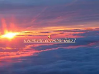comment rencontrer dieu