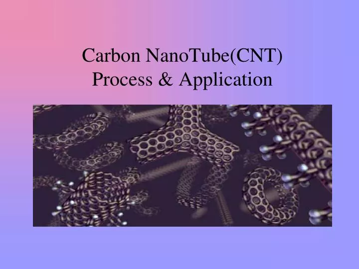 carbon nanotube cnt process application