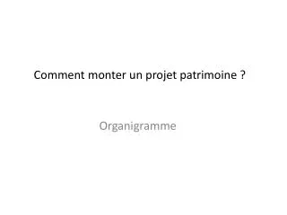 comment monter un projet patrimoine