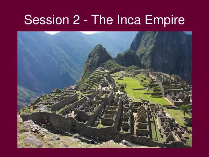 session 2 the inca empire