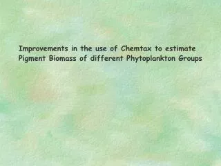Improvements in the use of Chemtax to estimate Pigment Biomass of different Phytoplankton Groups