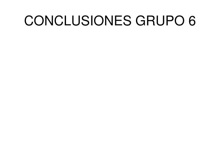 conclusiones grupo 6
