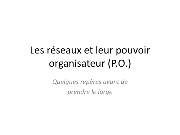 les r seaux et leur pouvoir organisateur p o