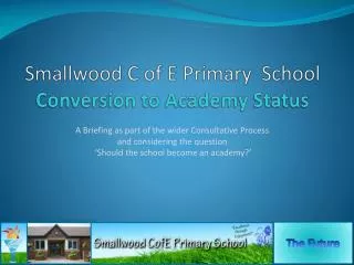 Smallwood C of E Primary School Conversion to Academy Status