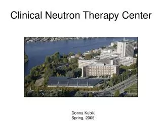 Clinical Neutron Therapy Center
