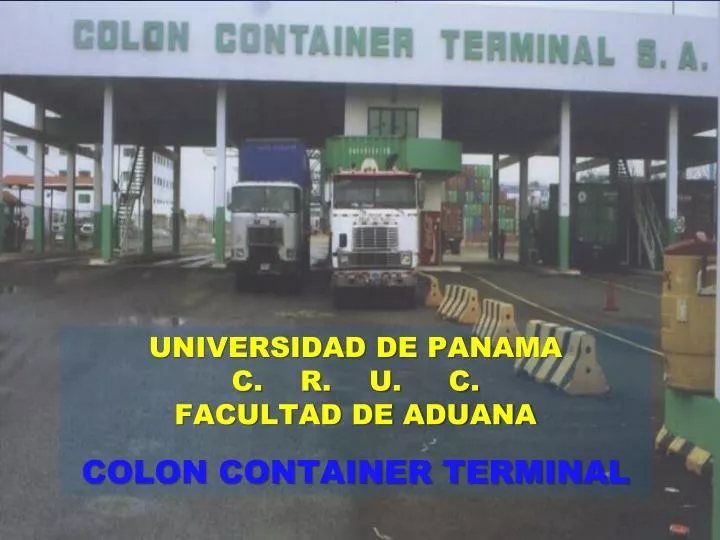 universidad de panama c r u c facultad de aduana colon container terminal