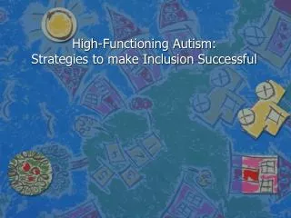 High-Functioning Autism: Strategies to make Inclusion Successful