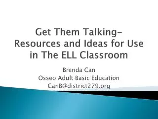 Get Them Talking- Resources and Ideas for Use in The ELL Classroom