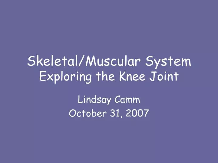 skeletal muscular system exploring the knee joint