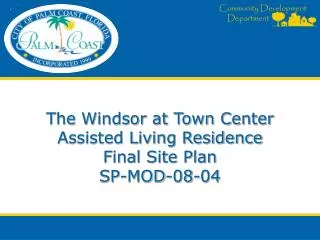 The Windsor at Town Center Assisted Living Residence Final Site Plan SP-MOD-08-04