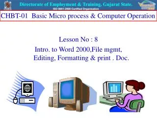 Lesson No : 8 Intro. to Word 2000,File mgmt, Editing, Formatting &amp; print . Doc.