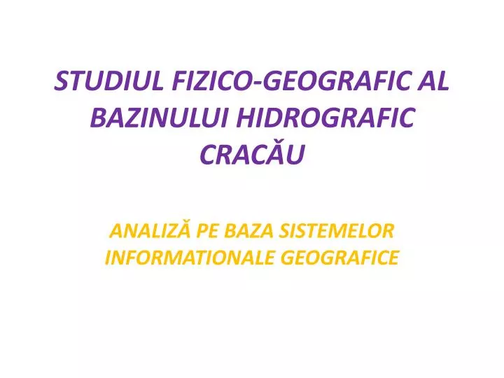 studiul fizico geografic al bazinului hidrografic crac u