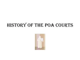 History of the POA courts