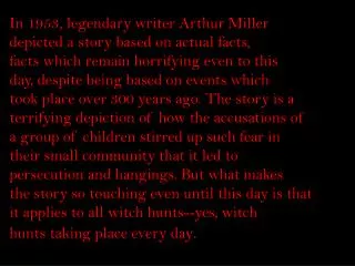 In 1953, legendary writer Arthur Miller depicted a story based on actual facts,