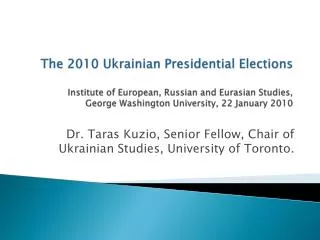 Dr. Taras Kuzio, Senior Fellow, Chair of Ukrainian Studies, University of Toronto.