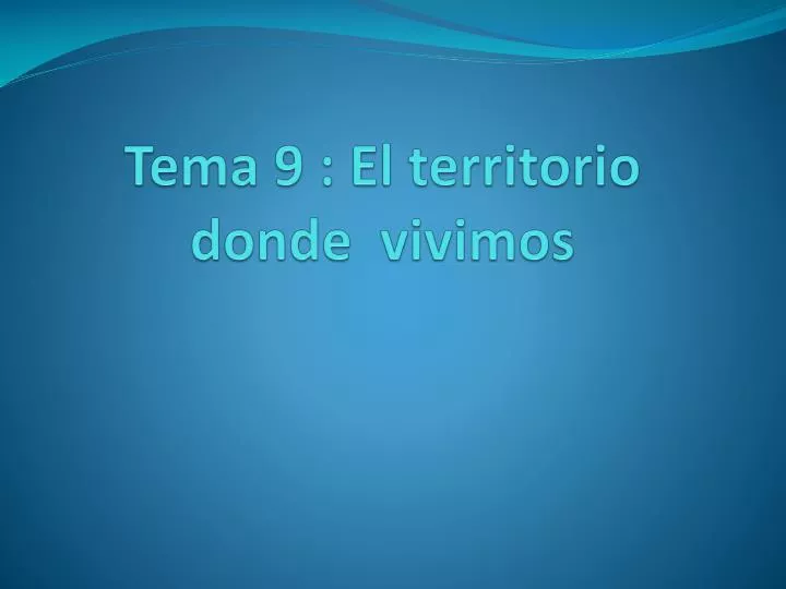 tema 9 el territorio donde vivimos